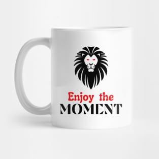 Enjoy the moment motivational design Mug